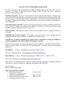 LINCOLN COUNTY REQUIRED INSPECTIONS It is the responsibility of the permit applicant to notify the building inspector when the work is ready for inspection. To request an inspection, call Eric Eneboe at[removed]an