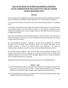 RULES OF PROCEDURE OF THE INTER-PARLIAMENTARY CONFERENCE FOR THE COMMON FOREIGN AND SECURITY POLICY AND THE COMMON SECURITY AND DEFENCE POLICY PREAMBLE The Inter-Parliamentary Conference for the Common Foreign and Securi