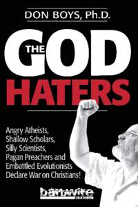 Contents  Introduction.................................................................................................................................. 1 God Haters: Shallow, Silly, Sarcastic | New Atheists Are Tyrants