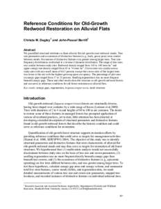 Reference Conditions for Old-Growth Redwood Restoration on Alluvial Flats Christa M. Dagley1 and John-Pascal Berrill1 Abstract  We quantified structural attributes in three alluvial flat old-growth coast redwood stands. 