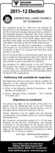 2011–12 Election Aboriginal land council of tasmania The Aboriginal Lands Act[removed]the Act) provides for the election of the Aboriginal Land Council of Tasmania (ALCT) to hold and manage Aboriginal land on behalf of