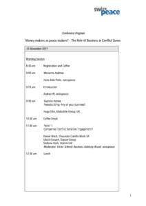 Conference Program  Money makers as peace makers? - The Role of Business in Conflict Zones 15 November 2011 Morning Session 8:30 am