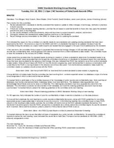 SMAC Standards Working Group Meeting Tuesday, Oct. 18, 2011 | 1-3pm | NC Secretary of State/Lands Records Office MINUTES Attendees: Tom Morgan, Kelly Eubank, Steve Strader, Silvia Terziotti, David Giordano, Janet Lowe (p