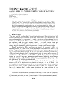 RECONCILING THE NATION JUSTICE, TRUTH AND INSTITUTIONALIZED POLITICAL TRANSITION1 © 2001, Stéphane Leman-Langloiswords Abstract: 109 words published on website only