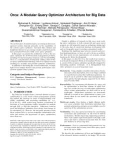 Orca: A Modular Query Optimizer Architecture for Big Data Mohamed A. Soliman∗, Lyublena Antova∗, Venkatesh Raghavan∗, Amr El-Helw∗, Zhongxian Gu∗, Entong Shen∗, George C. Caragea∗, Carlos Garcia-Alvarado∗