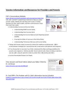 Vaccine Information and Resources for Providers and Parents CDC’s Conversations Website www.cdc.gov/vaccines/hcp/patient-ed/conversations/index.html CDC, AAP, and AAFP created these materials to help you assess parents