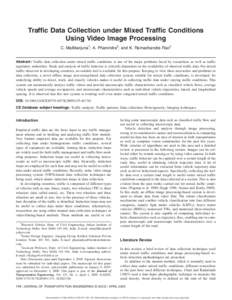 Traffic Data Collection under Mixed Traffic Conditions Using Video Image Processing C. Mallikarjuna1; A. Phanindra2; and K. Ramachandra Rao3 Abstract: Traffic data collection under mixed traffic conditions is one of the 