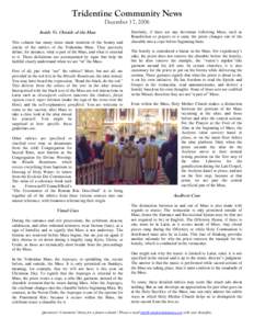 Tridentine Community News December 17, 2006 Inside Vs. Outside of the Mass This column has many times made mention of the beauty and clarity of the rubrics of the Tridentine Mass. They precisely define, for instance, wha