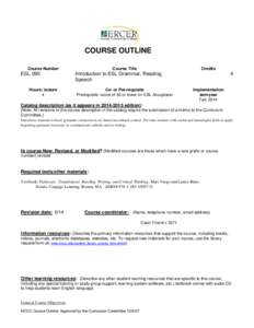 COURSE OUTLINE Course Number ESL 090 Hours: lecture 4