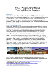 CIFAR Water Energy Nexus Technical Support Services Background The California Institute of Food and Agricultural Research (CIFAR) at the University of California Davis (UCD), provides technical expertise to food and beve