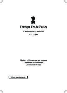Foreign Trade Policy 1st September 2004-31st March 2009 w.e.f[removed]Ministry of Commerce and Industry Department of Commerce