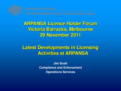 Latest Developments in Licensing Activities at ARPANSA