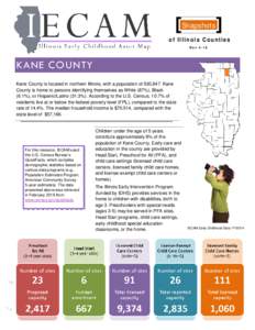 Snapshots of Illinois Counties Rev 4-16 KANE COUNTY Kane County is located in northern Illinois, with a population of 530,847. Kane