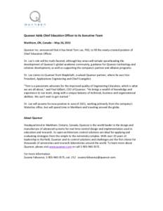 Quanser Adds Chief Education Officer to its Executive Team Markham, ON, Canada – May 26, 2011 Quanser Inc. announced that it has hired Tom Lee, PhD, to fill the newly-created position of Chief Education Officer. Dr. Le