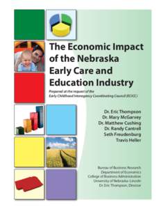 The Economic Impact of the Nebraska Early Care and Education Industry Prepared at the request of the Early Childhood Interagency Coordinating Council (ECICC)