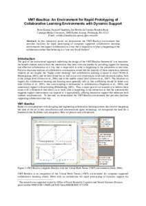 VMT-Basilica: An Environment for Rapid Prototyping of Collaborative Learning Environments with Dynamic Support Rohit Kumar, Sourish Chaudhuri, Iris Howley & Carolyn Penstein Rosé, Carnegie Mellon University, 5000 Forbes