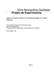 Série Monográfica Qualidade Projeto de Experimentos José Luis Duarte Ribeiro & Carla Schwengber ten Caten