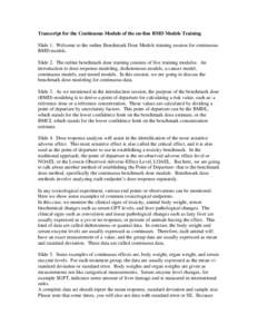 Transcript for the Continuous Module of the on-line BMD Models Training Slide 1. Welcome to the online Benchmark Dose Models training session for continuous BMD models. Slide 2. The online benchmark dose training consist
