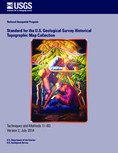 National Geospatial Program  Standard for the U.S. Geological Survey Historical Topographic Map Collection  Techniques and Methods 11–B3