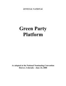 OFFICIAL NATIONAL  Green Party Platform  As adopted at the National Nominating Convention