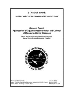 STATE OF MAINE DEPARTMENT OF ENVIRONMENTAL PROTECTION General Permit Application of Aquatic Pesticides for the Control of Mosquito-Borne Diseases