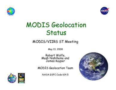 MODIS Geolocation Status MODIS/VIIRS ST Meeting May 13, 2008  Robert Wolfe,