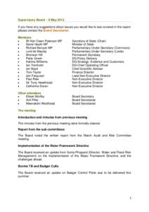 Supervisory Board – 9 May 2013 If you have any suggestions about issues you would like to see covered in the report, please contact the Board Secretariat. Members  Rt Hon Owen Paterson MP