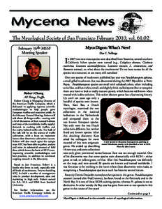 The Mycological Society of San Francisco February 2010, vol. 61:02 MycoDigest: What’s New? February 16th MSSF Meeting Speaker
