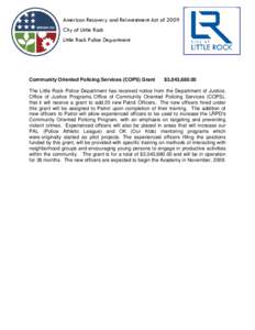 American Recovery and Reinvestment Act of 2009 City of Little Rock Little Rock Police Department City of Little Rock  Community Oriented Policing Services (COPS) Grant