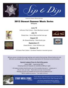 Sip & Dip Hosted by Stewart Mineral Springs Private Mineral Baths ♥ Woodburning Sauna ♥ Creek Plunge Traditional Native American Sweat Lodge ♥ Massage Services 4617 Stewart Springs Road ♥ Weed, California