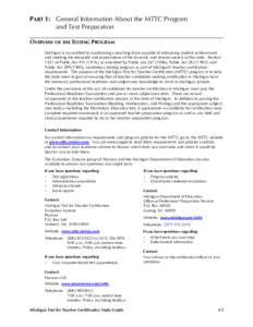 PART 1: General Information About the MTTC Program and Test Preparation OVERVIEW OF THE TESTING PROGRAM Michigan is committed to maintaining a teaching force capable of enhancing student achievement and meeting the deman