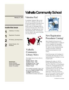 Valhalla Community School February 12, 2013 Inside this Issue  1