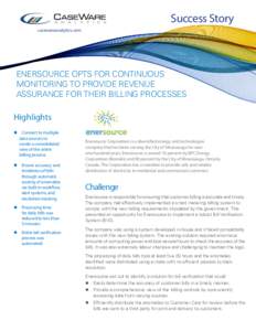 Success Story casewareanalytics.com ENERSOURCE OPTS FOR CONTINUOUS MONITORING TO PROVIDE REVENUE ASSURANCE FOR THEIR BILLING PROCESSES