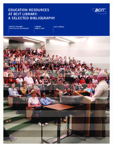 EDUCATION RESOURCES AT BCIT LIBRARY: A SELECTED BIBLIOGRAPHY BRITISH COLUMBIA INSTITUTE OF TECHNOLOGY