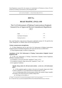 Draft Regulations prepared for the purposes of consideration by Parliament of clause 38 (civil penalties for parking contraventions) of the Deregulation Bill. STATUTORY INSTRUMENTS[removed]No.