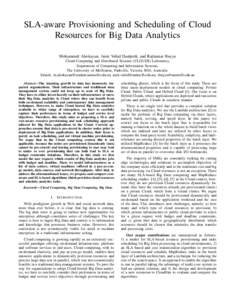 SLA-aware Provisioning and Scheduling of Cloud Resources for Big Data Analytics Mohammed Alrokayan, Amir Vahid Dastjerdi, and Rajkumar Buyya Cloud Computing and Distributed Systems (CLOUDS) Laboratory, Department of Comp