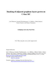 Stacking of adjacent graphene layers grown on C-face SiC Leif I Johansson, Somsakul Watcharinyanon, A A Zakharov, Tihomir Iakimov, Rositsa Yakimova and Chariya Virojanadara