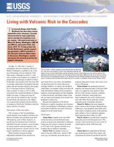U.S. GEOLOGICAL SURVEY—REDUCING THE RISK FROM VOLCANO HAZARDS  Living with Volcanic Risk in the Cascades