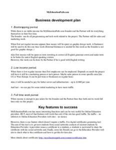 MyEducationPath.com  Business development plan 1. Bootsrapping period. While there is no stable income the MyEducationPath.com founder and the Partner will do everything themselves in their free time.