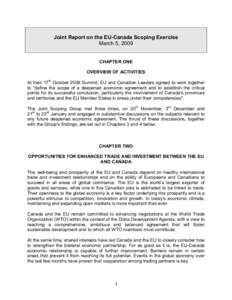 Joint Report on the EU-Canada Scoping Exercise March 5, 2009 CHAPTER ONE OVERVIEW OF ACTIVITIES At their 17th October 2008 Summit, EU and Canadian Leaders agreed to work together to 