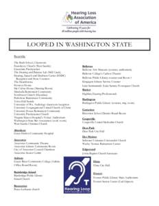 LOOPED IN WASHINGTON STATE Seattle The Bush School, Classroom Fauntleroy Church (West Seattle) Greenlake Presbyterian The Hearing and Balance Lab (Mill Creek)