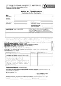OTTO-VON-GUERICKE-UNIVERSITÄT MAGDEBURG Dezernat Studienangelegenheiten Department of Study Affairs Antrag auf Exmatrikulation Application for De-Registration