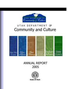 U T A H   D E P A R T M E N T   OF   Community and Culture  ANNUAL REPORT  2005