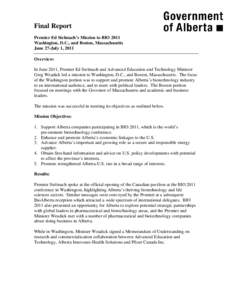 Final Report Premier Ed Stelmach’s Mission to BIO 2011 Washington, D.C., and Boston, Massachusetts June 27-July 1, 2011 Overview: In June 2011, Premier Ed Stelmach and Advanced Education and Technology Minister
