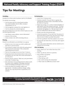 National Family Advocacy and Support Training Project (FAST)  Tips for Meetings Scheduling Schedule two to four weeks in advance, and try to be flexible. To schedule your meeting: