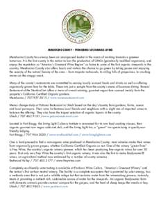 MENDOCINO COUNTY – PIONEERING SUSTAINABLE LIVING Mendocino County has always been an unsurpassed leader in the vision of working towards a greener tomorrow. It is the first county in the nation to ban the production of