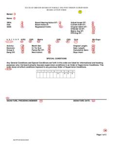 STATE OF OREGON BOARD OF PAROLE AND POST-PRISON SUPERVISION BOARD ACTION FORM Mailed: 1 Name: 2 3 6