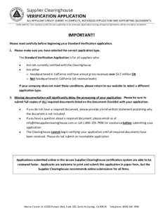 Supplier Clearinghouse VERIFICATION APPLICATION ALL APPLICANTS MUST SUBMIT A COMPLETE, NOTARIZED APPLICATION AND SUPPORTING DOCUMENTS Fields noted by * are required in order for your application to be processed. Applicat