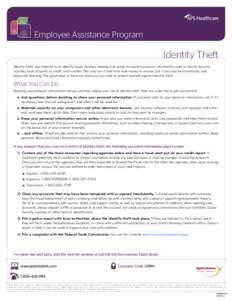 Employee Assistance Program  Identity Theft Identify theft, also referred to as identify fraud, involves stealing and using someone’s personal information such as Social Security number, bank account, or credit card nu