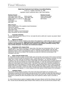 Final Minutes State Drug Treatment Court Advisory Committee Meeting 9:30 a.m. • Tuesday, November 25, 2008 Legislative Council Conference Room • Boji Tower Building Members Present: Judge Patrick Bowler, Chair